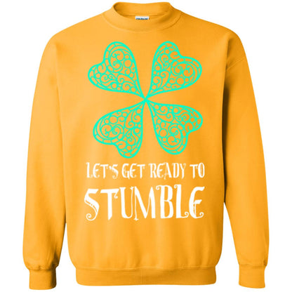 Stain Patrick's Day T-shirt Let's Get Ready To Stumble Gold