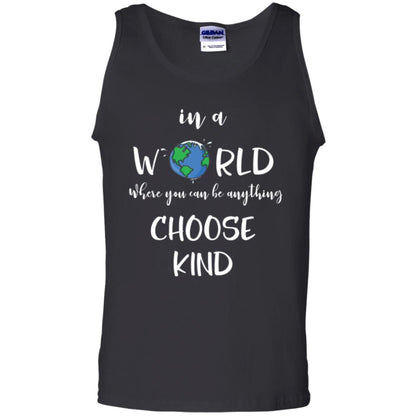 Choose Kind T-shirt In A World Where You Can Be Anything Choose Kind Black