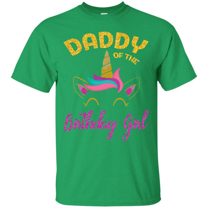 Daddy Mommy Of The Unicorn Birthday Girl T-shirt Irish Green
