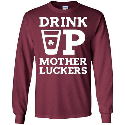 Drink Up Mother Luckers Funny St Patrick Day T-shirt Maroon