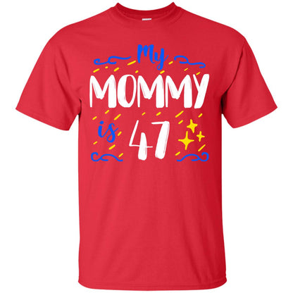 My Mommy Is 47 47th Birthday Mommy Shirt For Sons Or Daughters Red