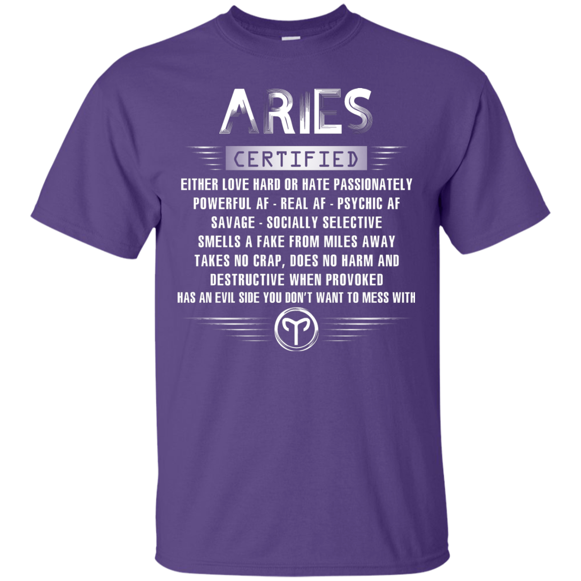 Aries Certified Either Love Hard Or Hate Passionately Powerful Af T-shirt Purple
