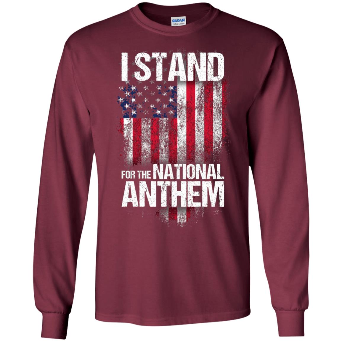 I Stand For The National Anthem T-shirt Maroon