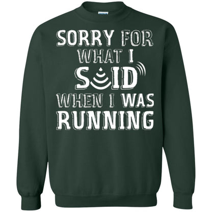 Runner T-shirt Sorry For What I Said When I Was Running Forest Green
