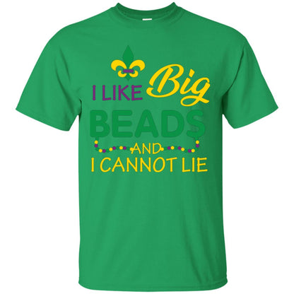 Mardi Gras T-shirt I Like Big Beads And I Cannot Lie Irish Green