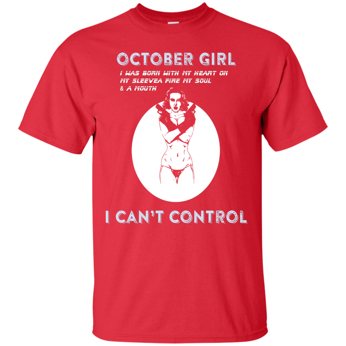 October Girl I Was Born With My Heart T-shirt Red