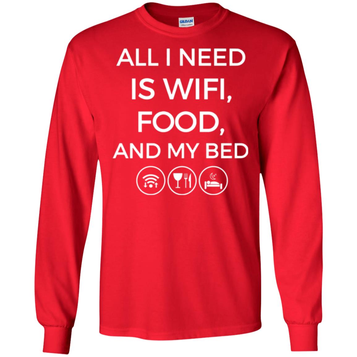 All I Need Is Wifi Food And My Bed T-shirt Red