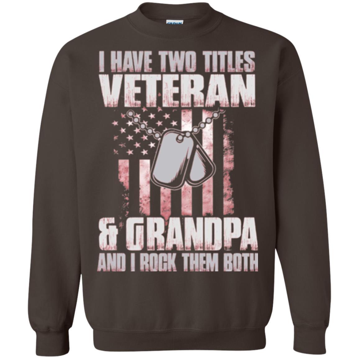 Veteran T-shirt I Have Two Titles Veteran And Grandpa Dark Chocolate