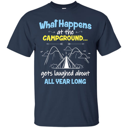 What Happens At The Campground Gets Laughed About All Year Long Camping Shirt Navy