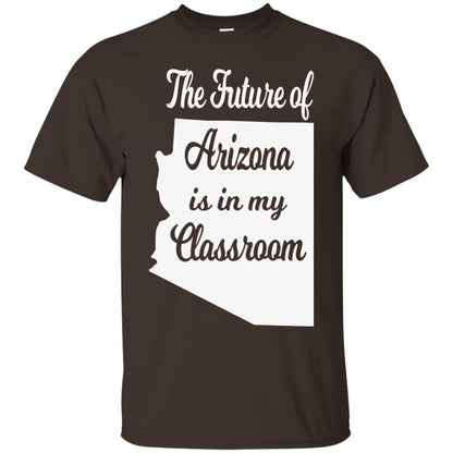 The Future Of Arizona Is In My Classroom Teacher Shirt Dark Chocolate