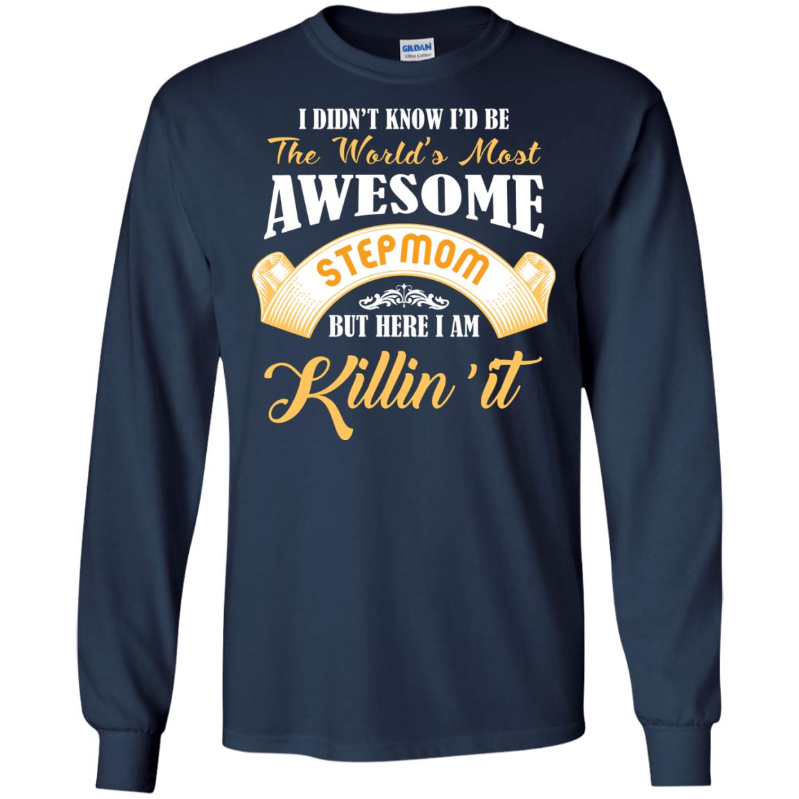 Awesome Stepmom But Here I Am Killin’ It Cool Gift Shirt For Stepmom Navy