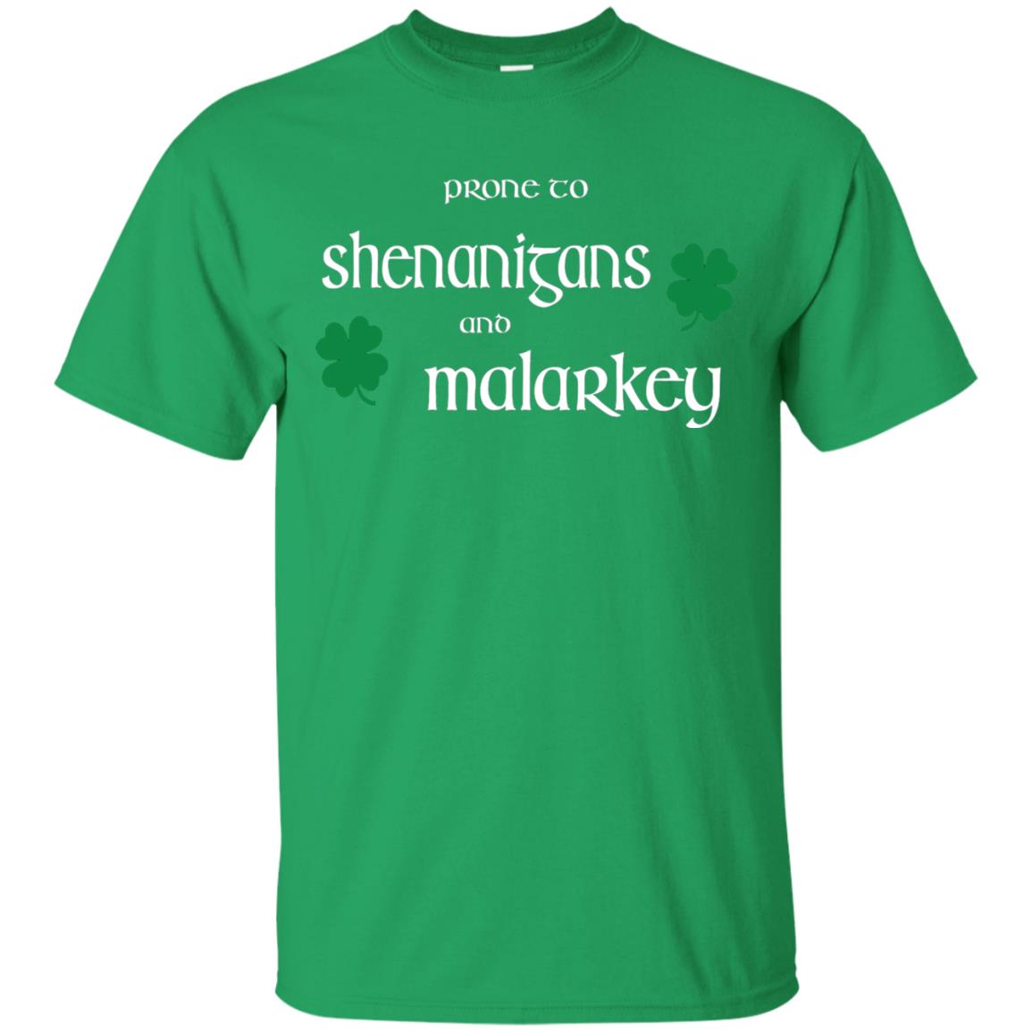 Prone To Shenanigans And Malarkey St Patricks Day T-shirt Irish Green