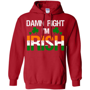 Damn Right I_m Irish ShirtG185 Gildan Pullover Hoodie 8 oz.
