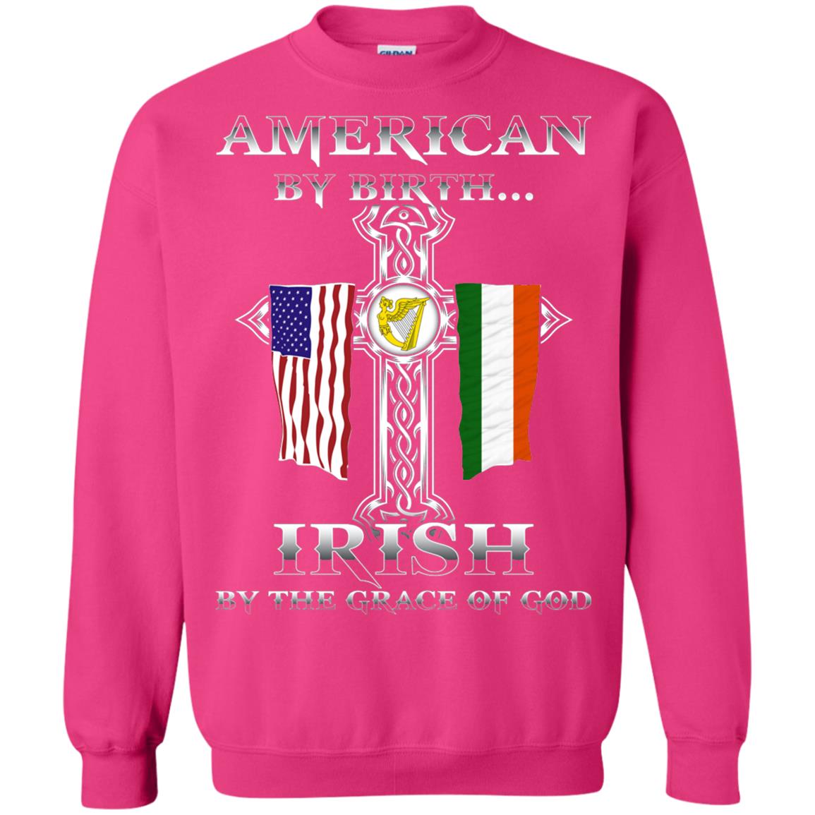 American By Birth Irish By The Grace Of God T-shirt Heliconia