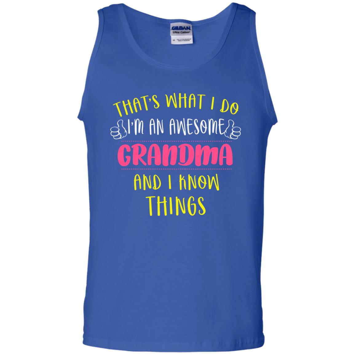 That's What I Do I'm An Awesome Grandma And I Know Things Grandma Shirt Royal