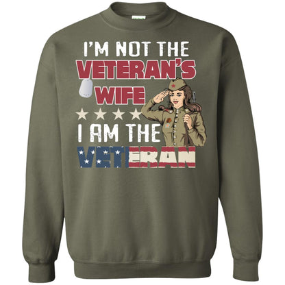 I'm Not The Veteran's Wife I Am The Veteran Shirt For Woman Veteran Military Green