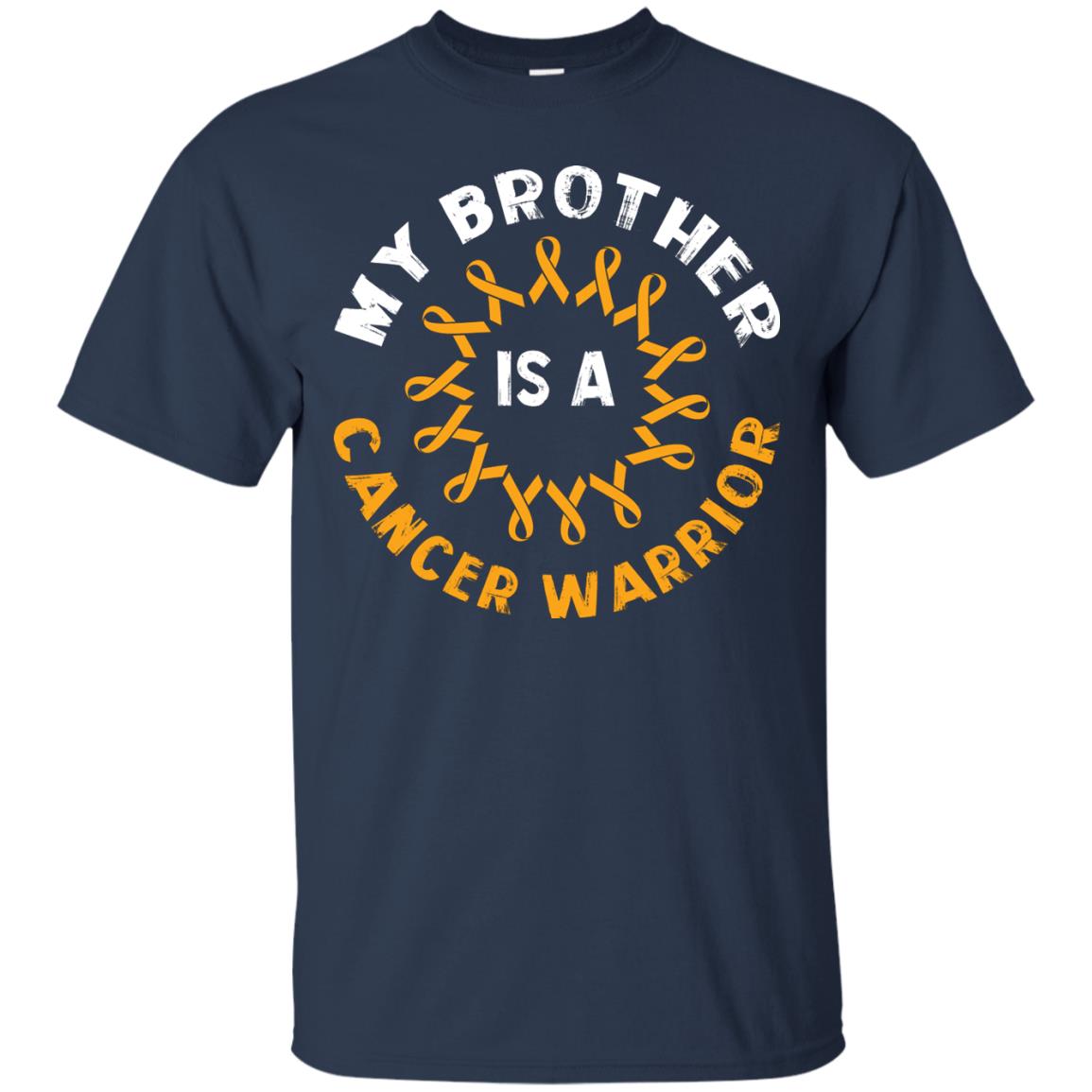 My Brother Is A Cancer Warrior Sarcoma Awareness T-shirt Navy
