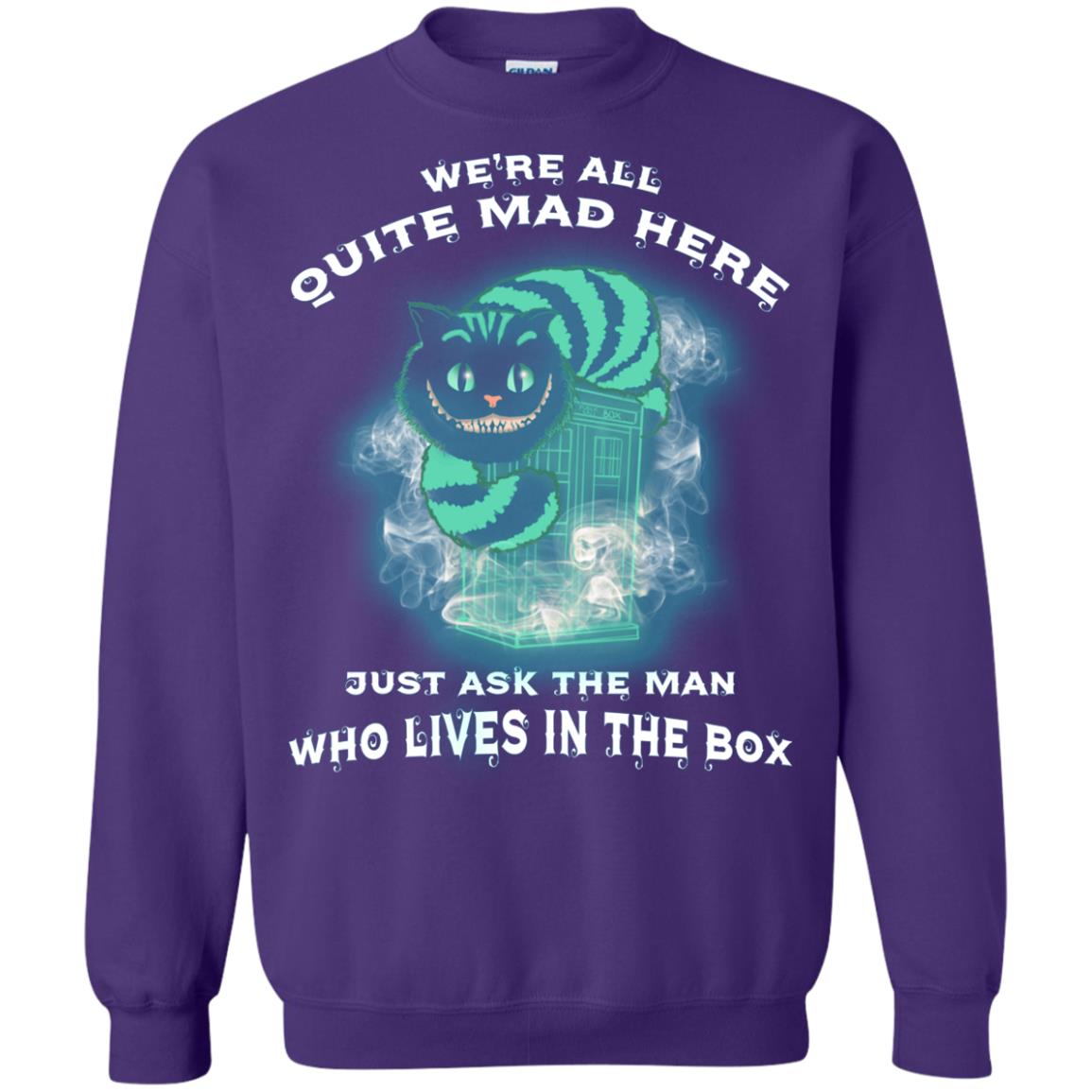 We_re All Quite Mad Here Just Ask The Man Who Lives In The Box Film Lover T-shirt Purple