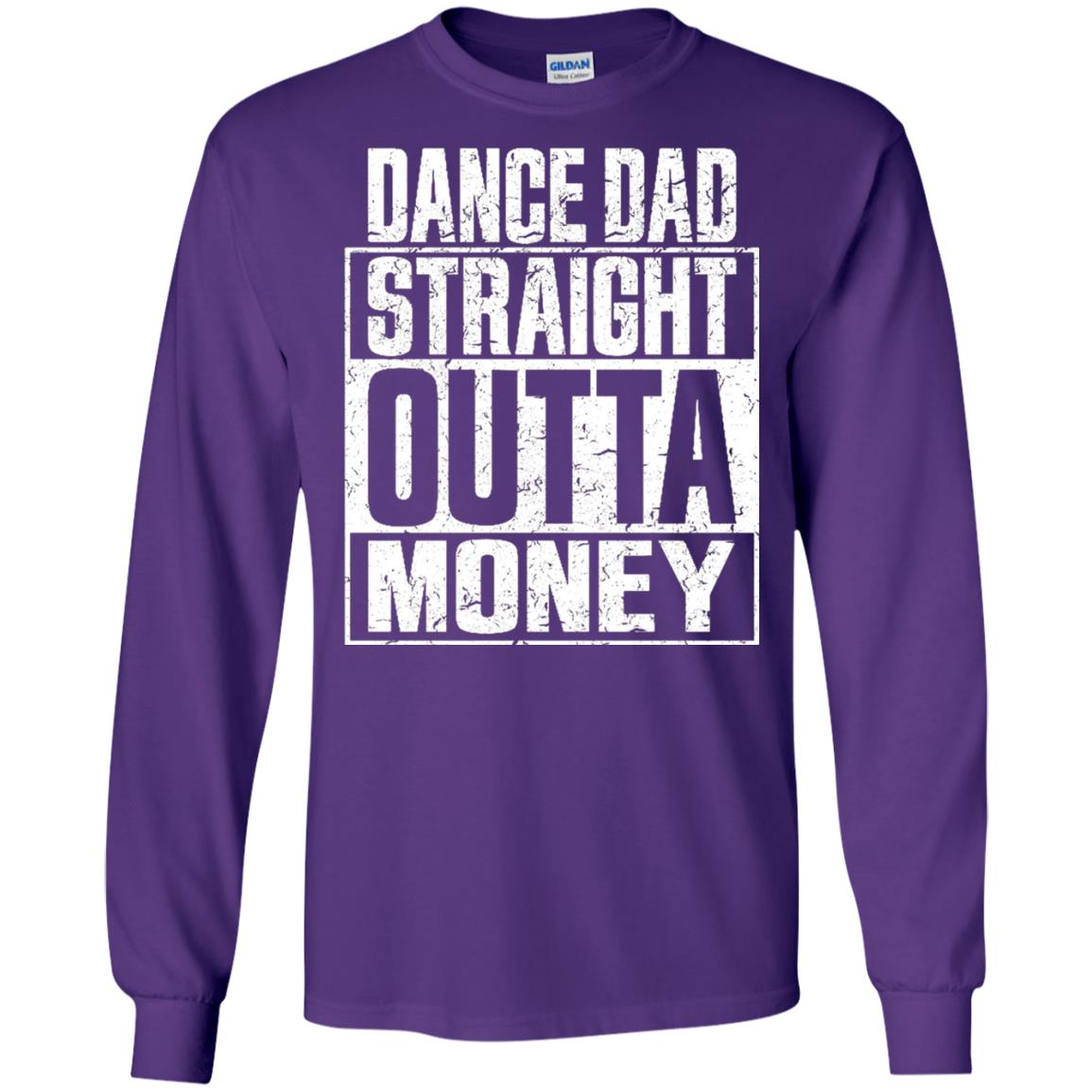 Dance Dad Straight Outta Money Shirt Purple