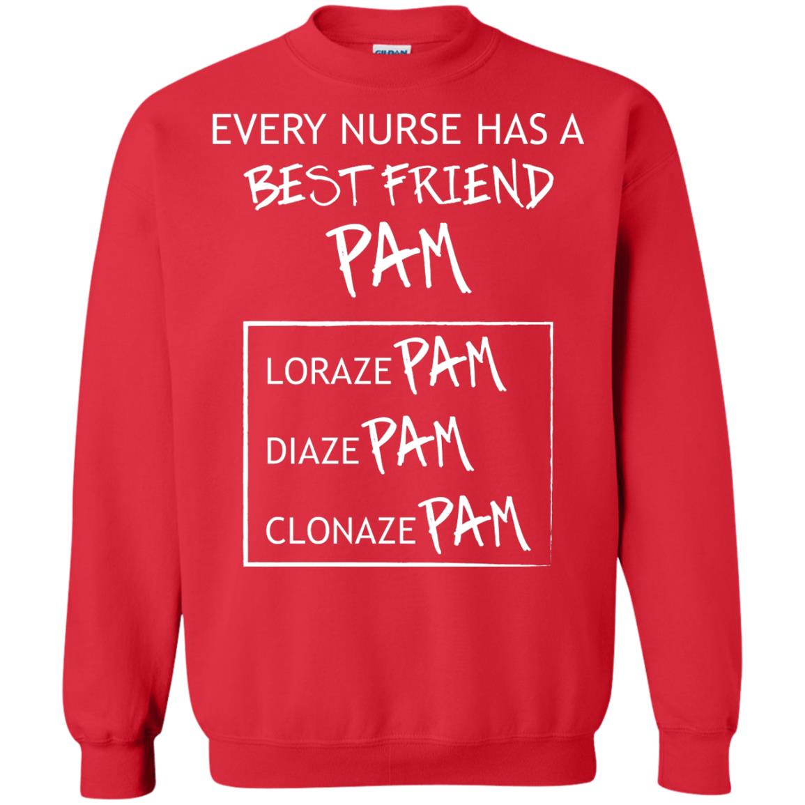 Every Nurse Has A Best Friend Pam Nursing Shirt Red