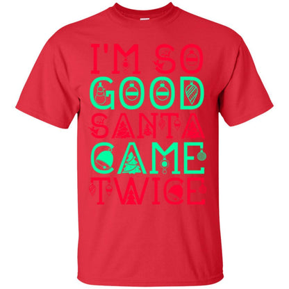 Christmas T-shirt I'm So Good Santa Cam Twice Red