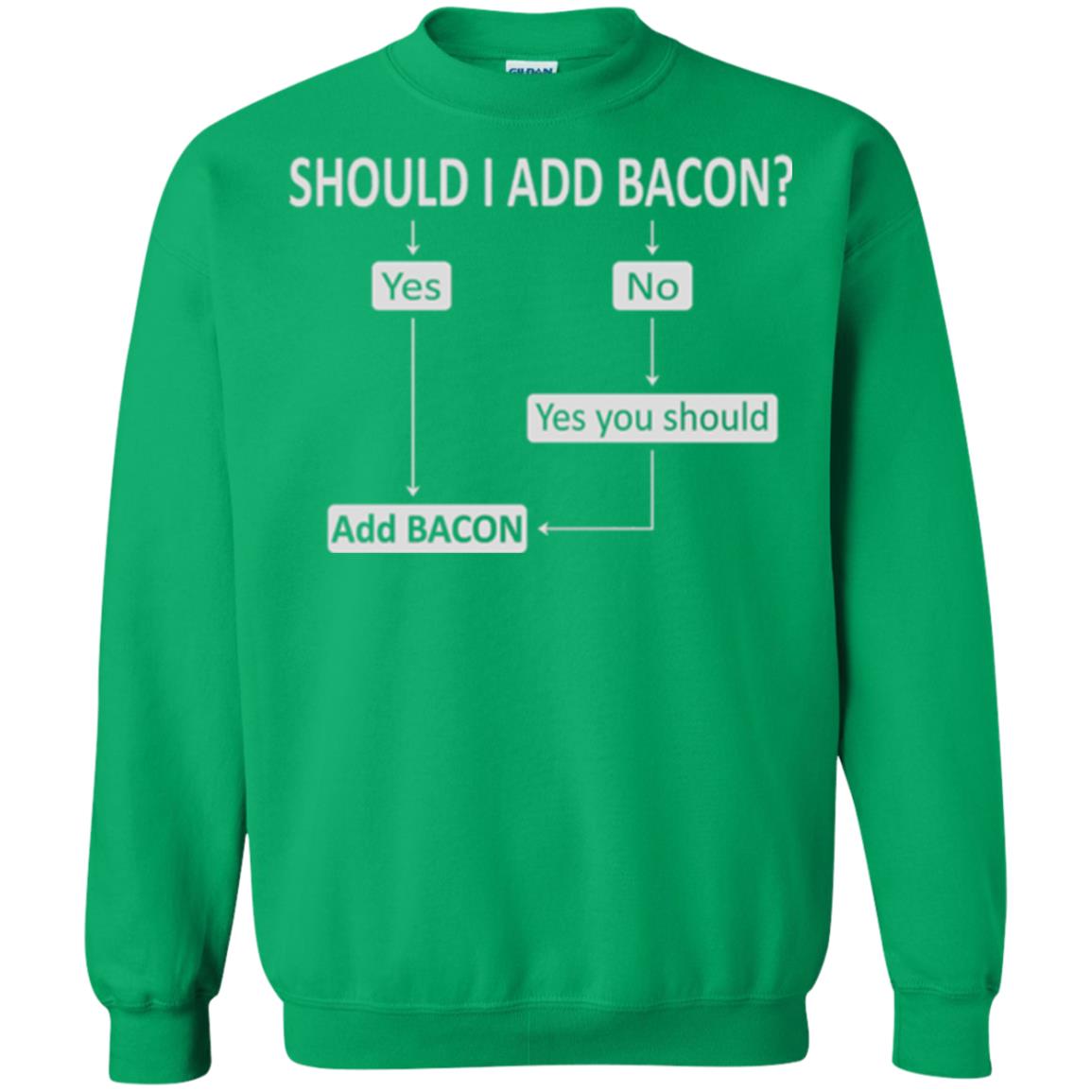 Bacon Lovers T-shirt Shoud I Add Bacon Irish Green