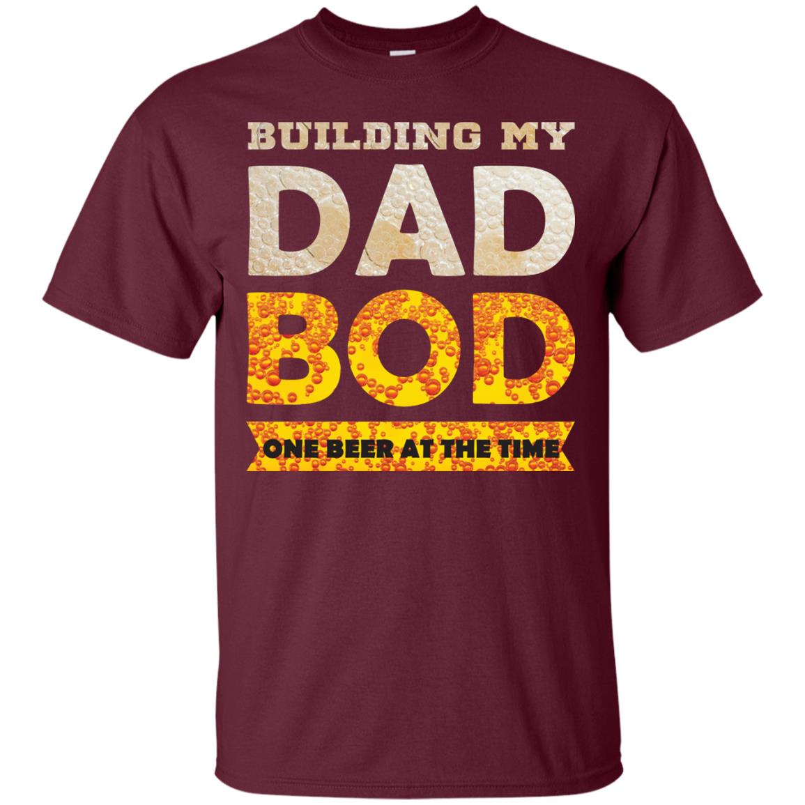 Building My Dad Bob One Beer At The Time Shirt Maroon
