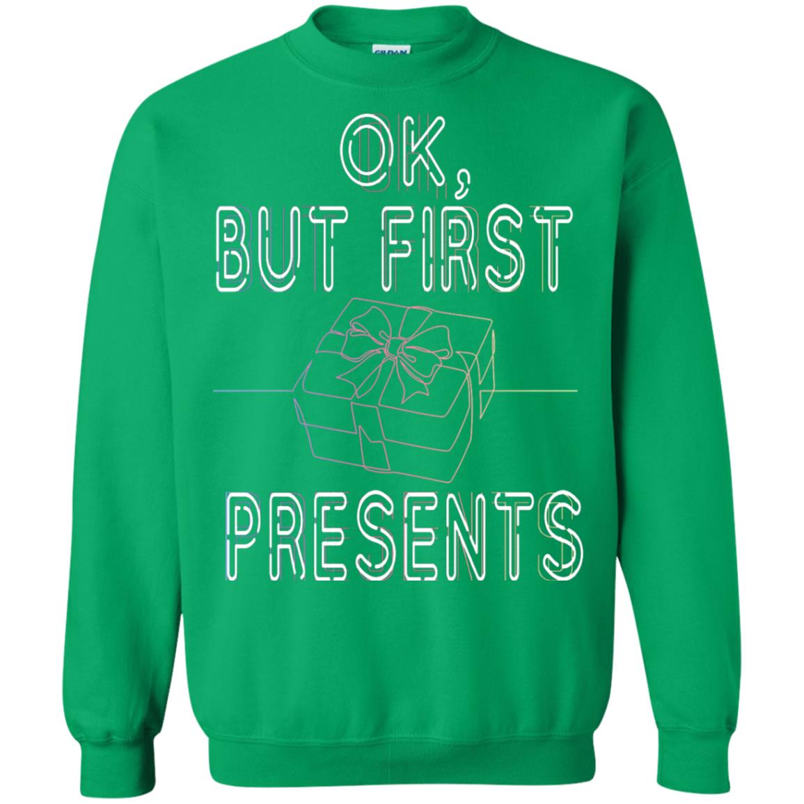 Ok But Frist Presents Gift X-mas Shirt Irish Green