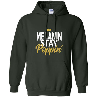 Melanin Stay Poppin Melanin Rich Drippin Melanin T-shirt Forest Green