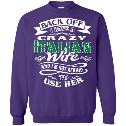 Back Off I Have A Crazy Italian Wife And Im Not Afaird To Use Her Purple