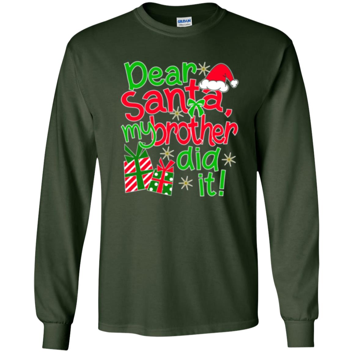 Christmas T-shirt Dear Santa My Brother Did It Forest Green