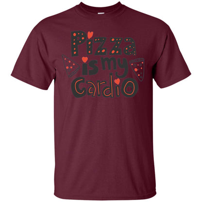 Pizza Is My Cardio T Shirt Funny Fitness Lover T-shirt Maroon