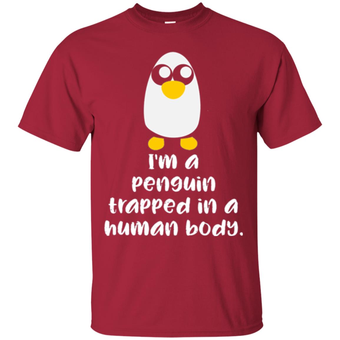 Penguin Lovers T-shirt I_m A Penguin Trapped In A Human Body Cardinal