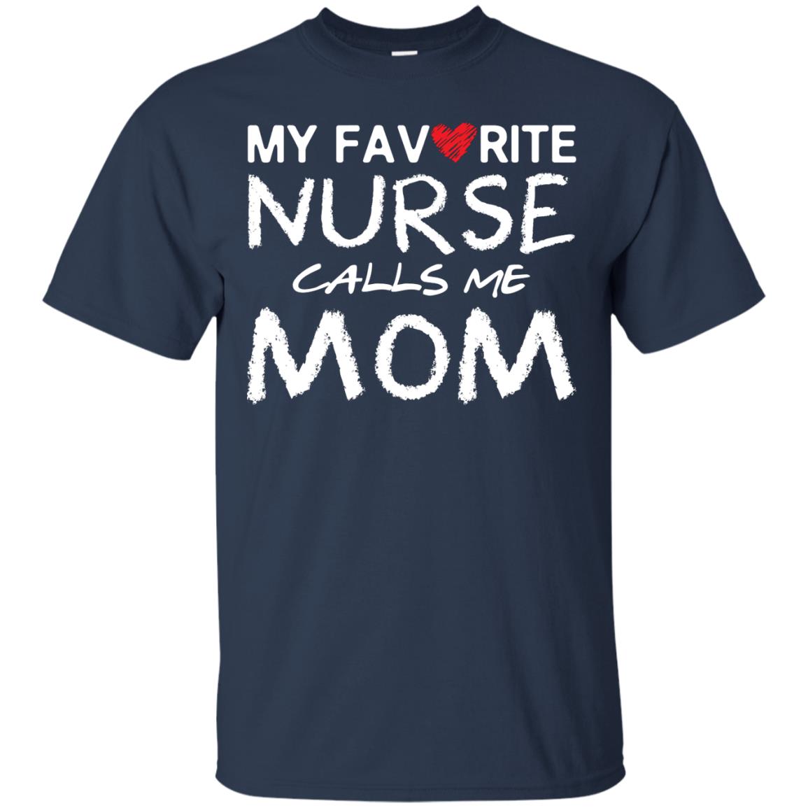 My Favorite Nurse Calls Me Mom Mommy Shirt Navy