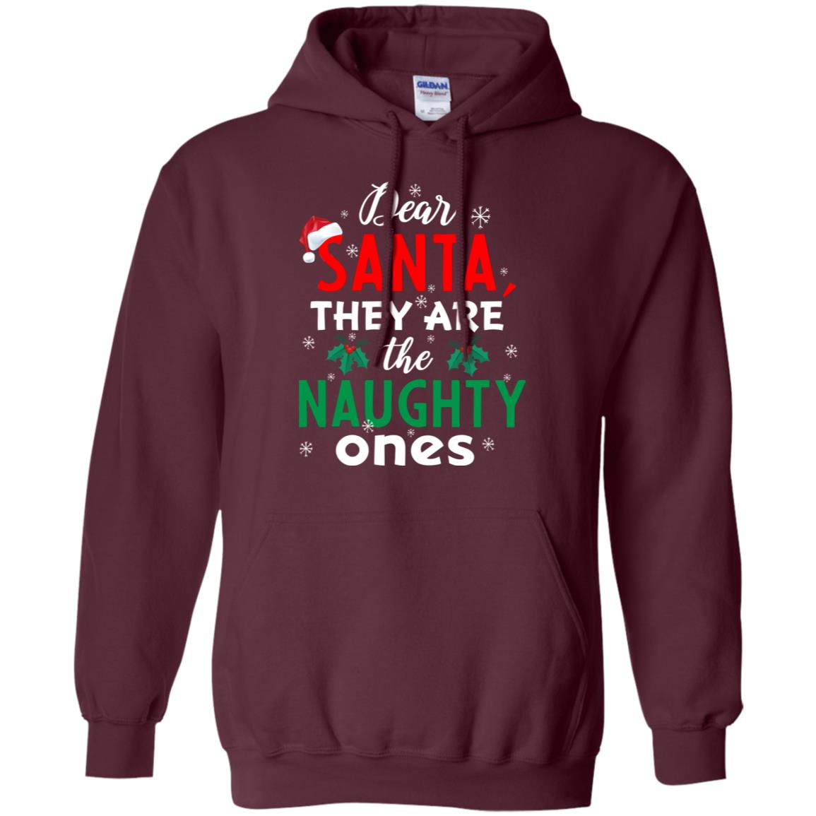 Dear Santa They Are The Naughty Ones Funny X-mas Gift Shirt Maroon
