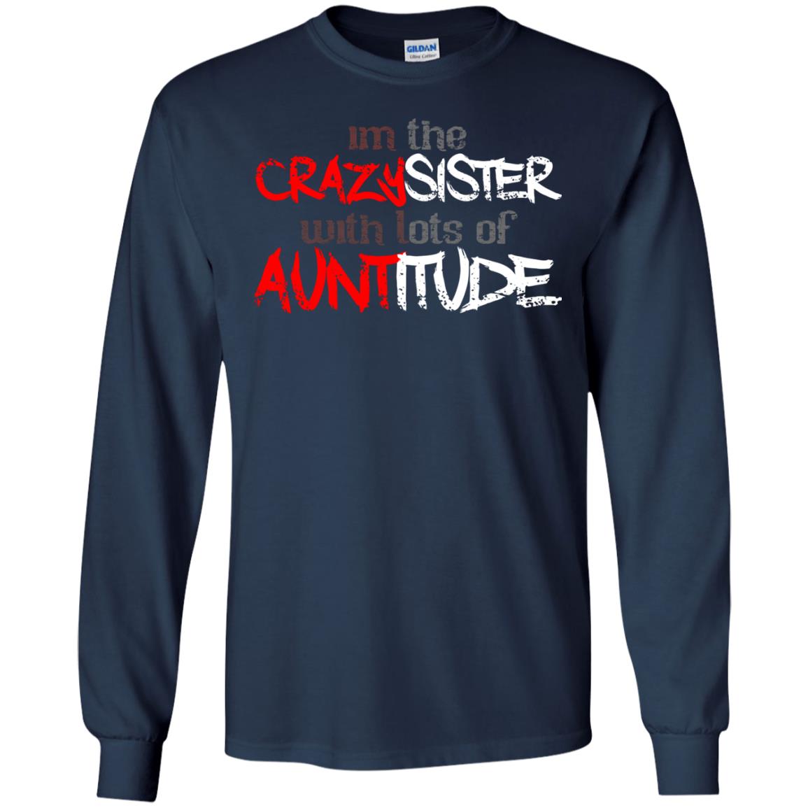 Im The Crazysister With Lots Of Auntitude Navy