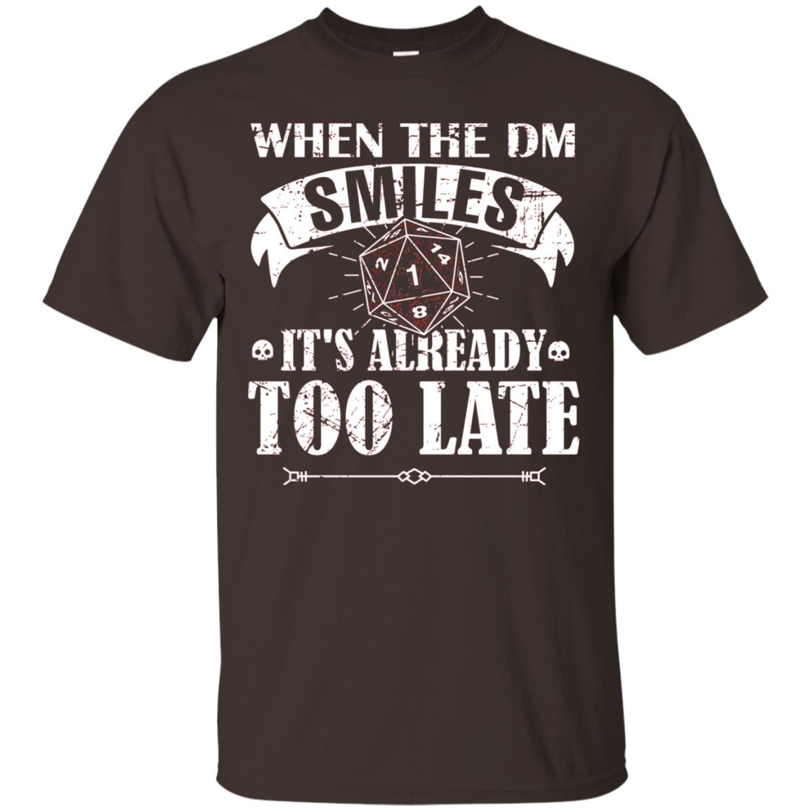 When Dungeon Smiles Shirt Its Already Too Late Dark Chocolate