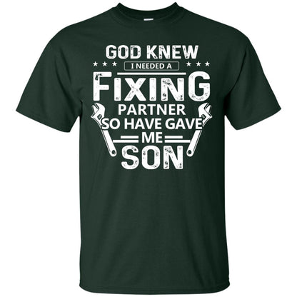 God Knew I Needed A Fixing Partner So He Gave Me Son Shirt Forest
