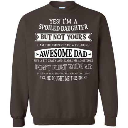Yes Im A Spoiled Daughter But Not Yours I Am The Property Of A Freaking Awesome Dad Dark Chocolate
