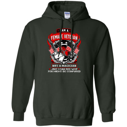 I Am A Female Veteran Not A Magician But I Can See Why You Might Be Confused Shirt Forest Green