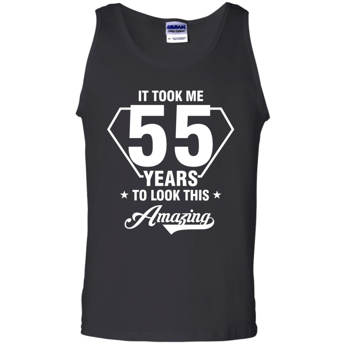 It Took Me 55 Years To Look This Amazing 55th Birthday ShirtG220 Gildan 100% Cotton Tank Top