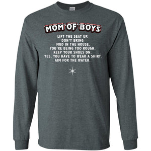 Mom Of Boys You Have To Wear A Shirt Aim For The Water Shirt G240 Gildan Ls Ultra Cotton T-shirt