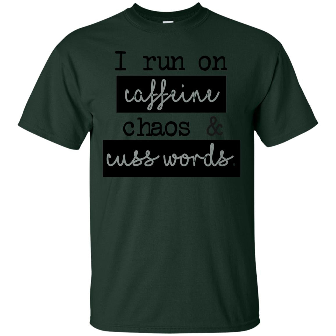 I Run On Caffeeine Chaos And Cuss World Shirt Forest