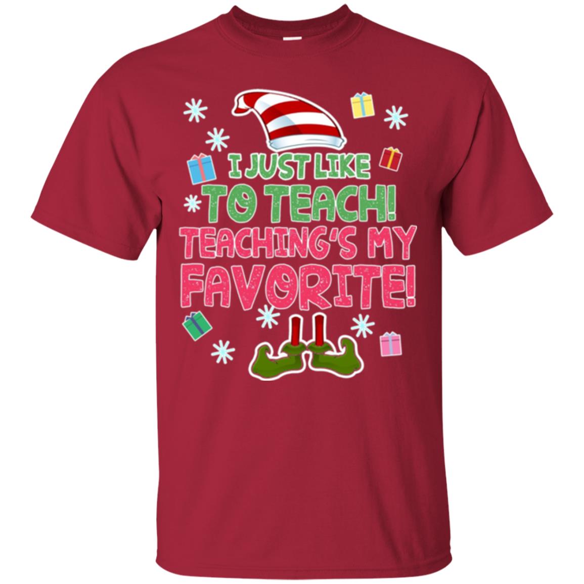 Funny Elf T-shirt I Just Like To Teach Teachings My Favorite Cardinal