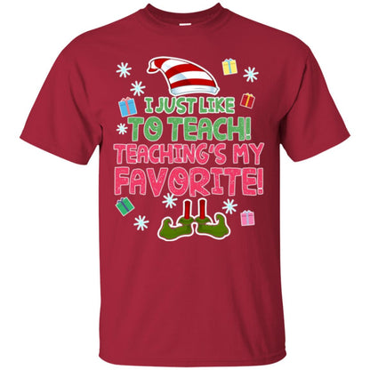 Funny Elf T-shirt I Just Like To Teach Teachings My Favorite Cardinal