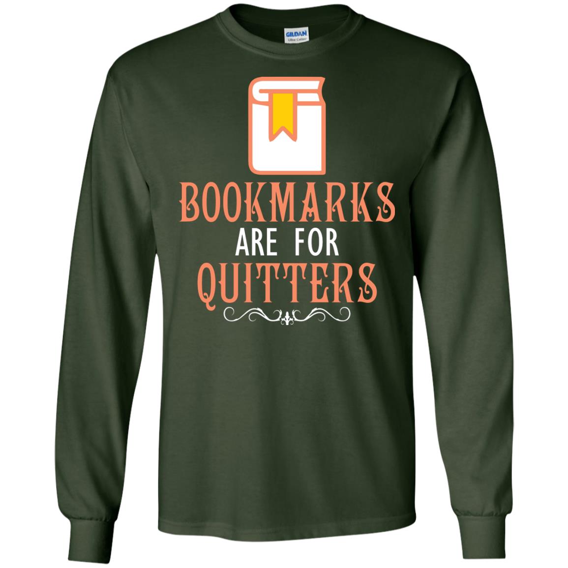 Bookmarks Are For Quitters Book Reader T-shirt Forest Green