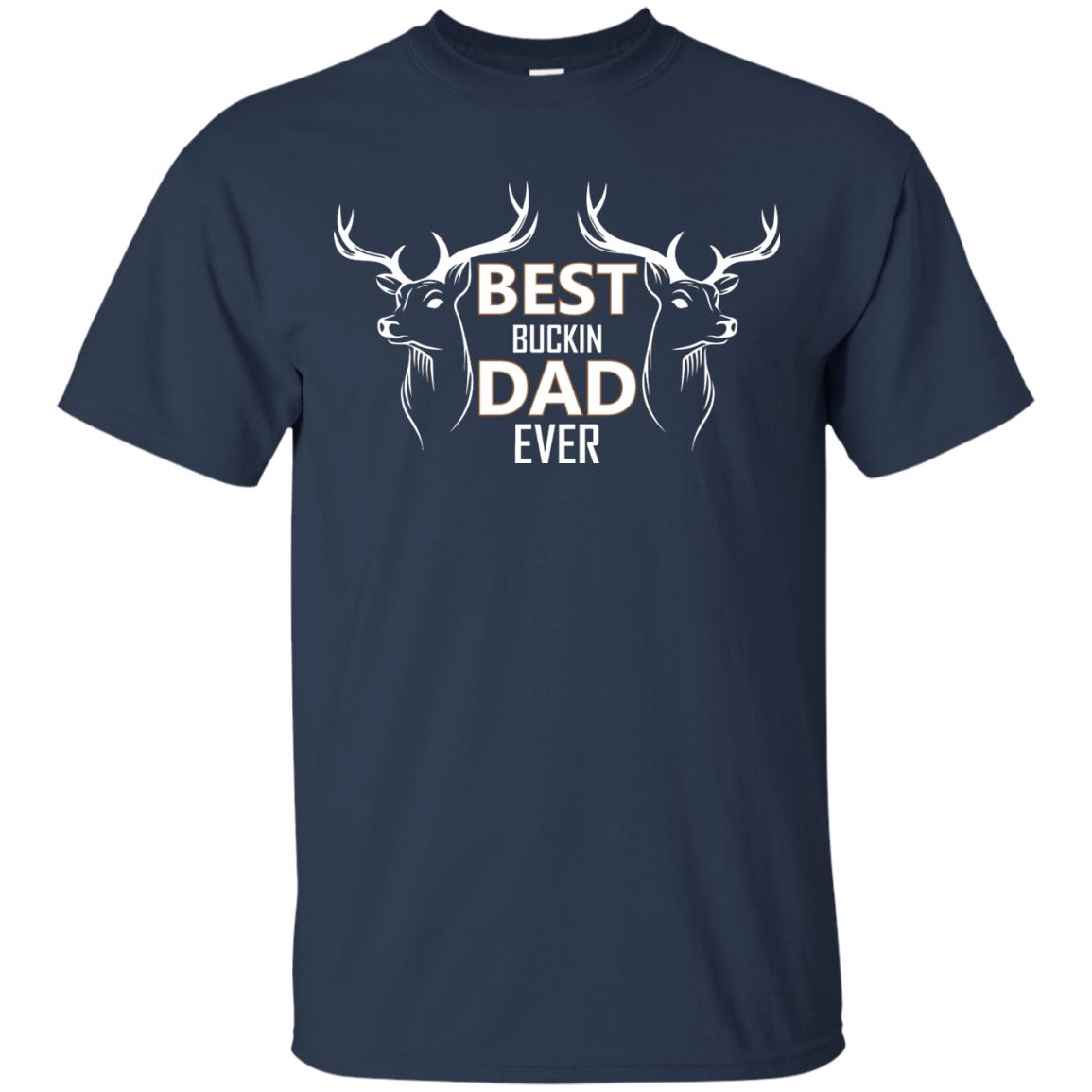 Best Buckin_ Dad Ever Daddy Shirt For Father_s Day Navy