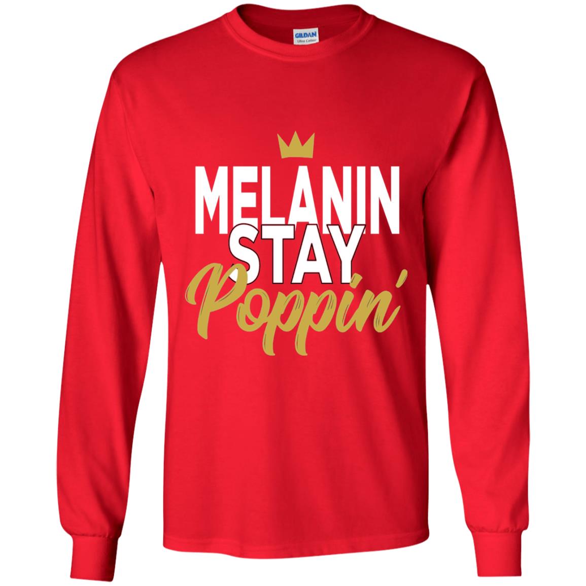 Melanin Stay Poppin Melanin Rich Drippin Melanin T-shirt Red