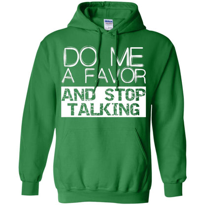 Do Me A Favor And Stop Talking Funny Shirt Irish Green