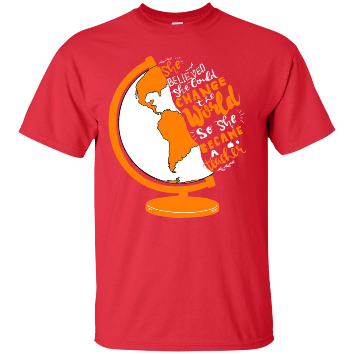 She Believed She Could Change The World So She Became A Teacher Best Quote Shirt Red